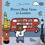 Foster, Jane - Brown Bear Goes to London
