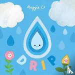 Li, Maggie - Little Life Cycles: Drip