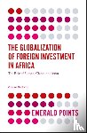 Bodomo, Professor Adams (University of Vienna - The Globalization of Foreign Investment in Africa