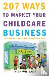 Williams, Nick - 207 WAYS To Market Your Childcare Business