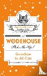 Wodehouse, P.G. - Goodbye to All Cats