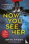Perks, Heidi - Now You See Her