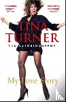Turner, Tina - Tina Turner: My Love Story (Official Autobiography)