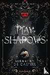 de Castell, Sebastien - Play of Shadows