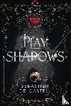 de Castell, Sebastien - Play of Shadows
