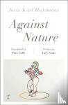 Huysmans, Joris-Karl - Against Nature (riverrun editions)