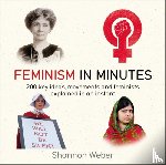 Weber, Shannon - Feminism in Minutes