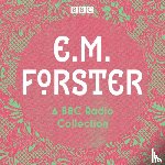 Forster, E.M. - E. M. Forster: A BBC Radio Collection