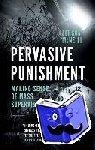 McNeill, Fergus (Glasgow University, UK) - Pervasive Punishment - Making Sense of Mass Supervision