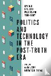  - Politics and Technology in the Post-Truth Era