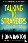 Barton, Fiona - Talking to Strangers