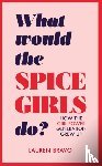 Bravo, Lauren - What Would the Spice Girls Do?