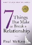 McKenna, Paul - Seven Things That Make or Break a Relationship