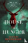 Henderson, Alexis - House of Hunger
