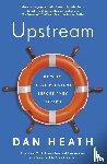 Heath, Dan - Upstream