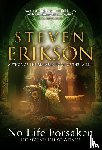 Erikson, Steven - No Life Forsaken