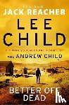Child, Lee, Child, Andrew - Better Off Dead