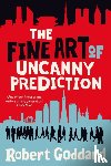 Goddard, Robert - The Fine Art of Uncanny Prediction