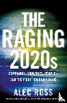 Ross, Alec - The Raging 2020s