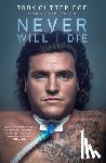 Gutteridge, Toby, Calvin, Michael - Never Will I Die