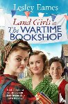 Eames, Lesley - Land Girls at the Wartime Bookshop - Book 2 in the uplifting WWII saga series about a community-run bookshop, from the bestselling author