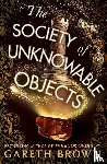 Brown, Gareth - The Society of Unknowable Objects