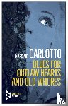 Carlotto, Massimo - Blues for Outlaw Hearts and Old Whores
