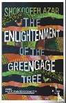 Azar, Shokoofeh - The Enlightenment of the Greengage Tree: SHORTLISTED FOR THE INTERNATIONAL BOOKER PRIZE 2020