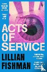 Fishman, Lillian - Acts of Service - "A sex masterpiece" (Guardian)