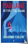 Collette, Sandrine - Madelaine Before the Dawn