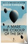 Khandaqji, Bassem - A Mask the Colour of the Sky