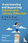 Muter, Valerie - Understanding and Supporting Children with Literacy Difficulties