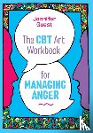 Guest, Jennifer - The CBT Art Workbook for Managing Anger