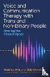 Mills, Matthew, Stoneham, Gillie - Voice and Communication Therapy with Trans and Non-Binary People