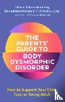 Schnackenberg, Nicole, Jassi, Amita, Monzani, Benedetta - The Parents' Guide to Body Dysmorphic Disorder