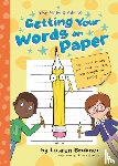 Brukner, Lauren - The Kids' Guide to Getting Your Words on Paper