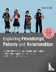 Ripley, Kate - Exploring Friendships, Puberty and Relationships