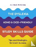 McNicholas, Ann-Marie - The Dyslexia, ADHD, and DCD-Friendly Study Skills Guide
