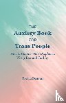 Benson, Freiya - The Anxiety Book for Trans People