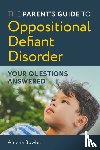 Bowler, Amelia - The Parent's Guide to Oppositional Defiant Disorder