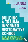 Brummer, Joe - Building a Trauma-Informed Restorative School