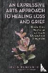 Renzenbrink, Irene - An Expressive Arts Approach to Healing Loss and Grief