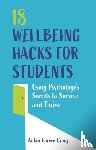 Harvey-Craig, Aidan - 18 Wellbeing Hacks for Students