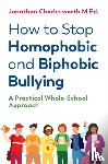Charlesworth, Jonathan - How to Stop Homophobic and Biphobic Bullying
