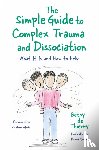 de Thierry, Betsy - The Simple Guide to Complex Trauma and Dissociation