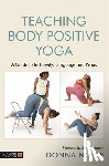 Noble, Donna - Teaching Body Positive Yoga