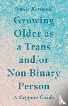 Kermode, Jennie - Growing Older as a Trans and/or Non-Binary Person