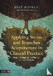 Duveen, Joan - Applying Stems and Branches Acupuncture in Clinical Practice