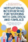 Forrester, Donald, Wilkins, David, Whittaker, Charlotte - Motivational Interviewing for Working with Children and Families