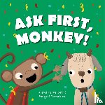 Bell, Juliet Clare - Ask First, Monkey!